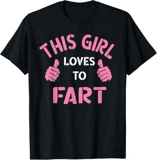 "100%25 Cotton Vintage Funny Sarcastic Saying This Girl Loves To Fart T-Shirt wicked merchandise "